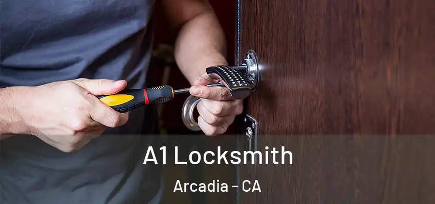  A1 Locksmith Arcadia - CA