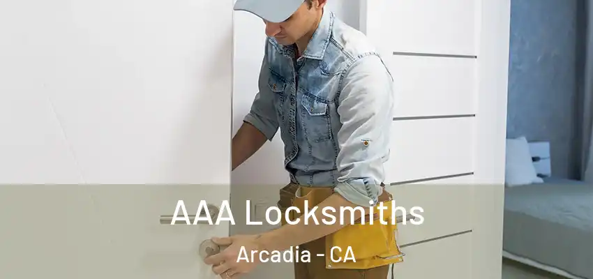  AAA Locksmiths Arcadia - CA