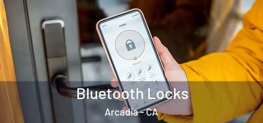 Bluetooth Locks Arcadia - CA