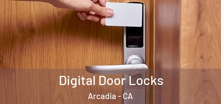  Digital Door Locks Arcadia - CA