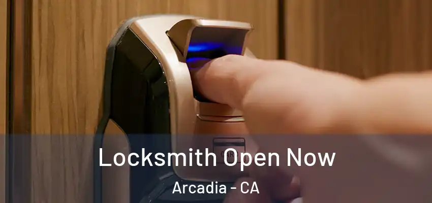  Locksmith Open Now Arcadia - CA