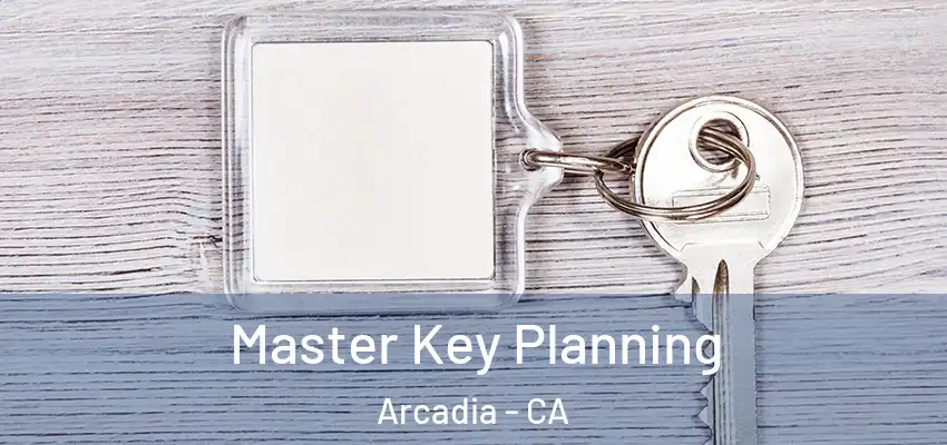  Master Key Planning Arcadia - CA