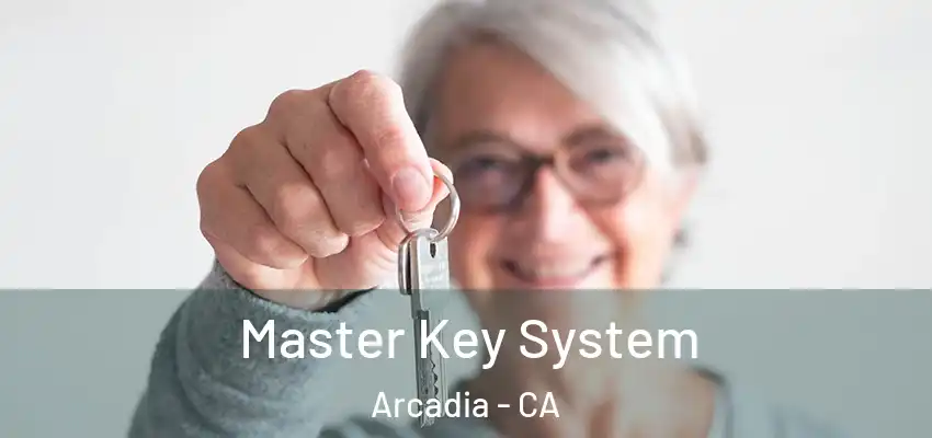  Master Key System Arcadia - CA
