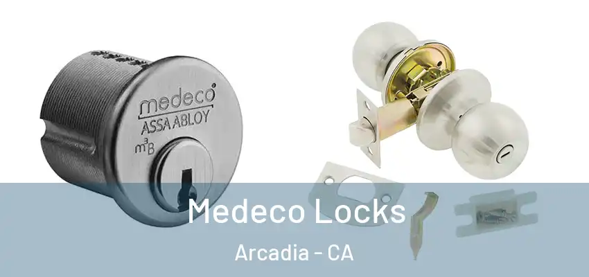 Medeco Locks Arcadia - CA
