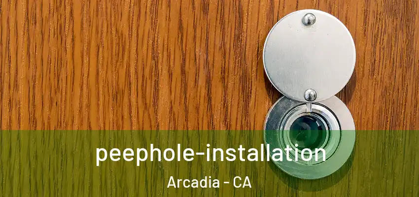  peephole-installation Arcadia - CA