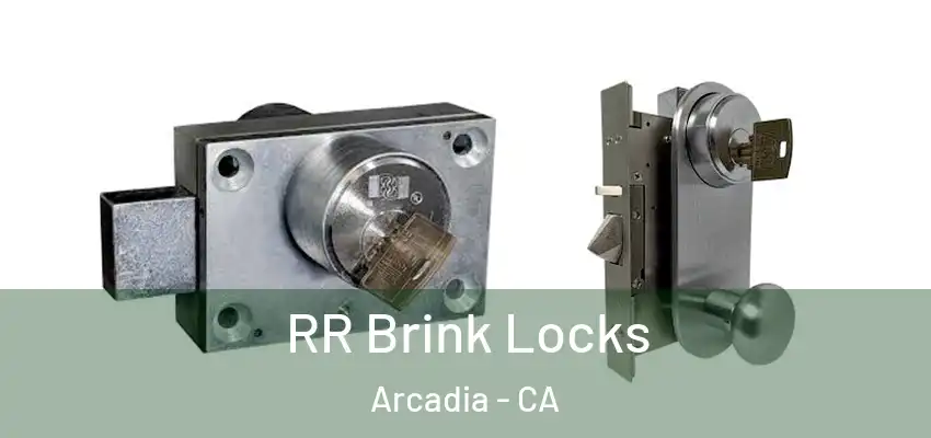  RR Brink Locks Arcadia - CA
