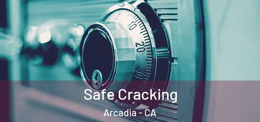 Safe Cracking Arcadia - CA